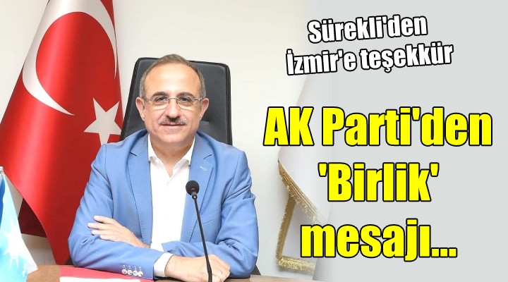 AK Parti'den birlik mesajı