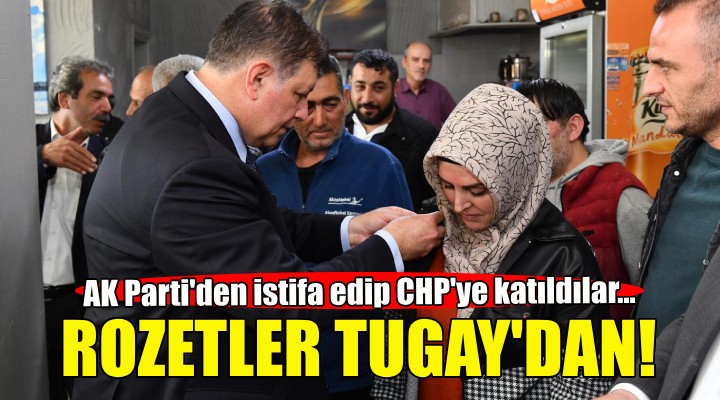 AK Parti'den istifa edip CHP'ye katıldılar... Rozetlerini Cemil Tugay taktı!