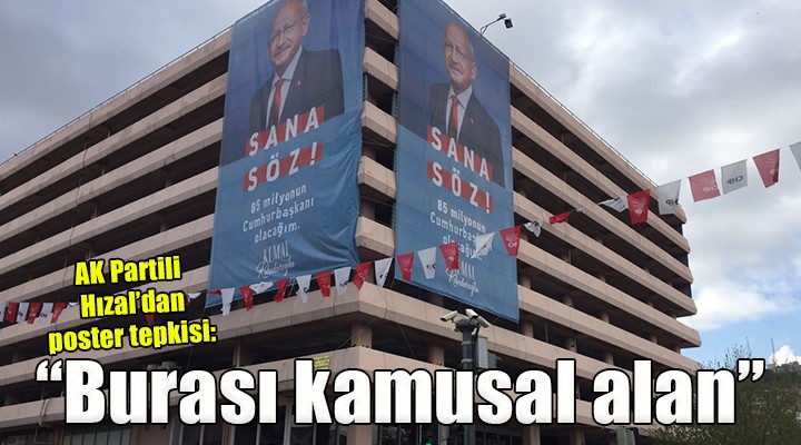 AK Partili Hızal'dan poster tepkisi: 'Burası kamusal alan, parti binası değil'