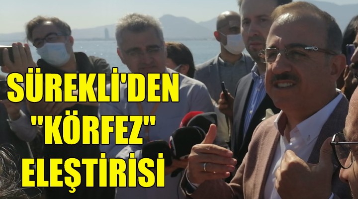 AK Parti'li Sürekli'den körfez eleştirisi!