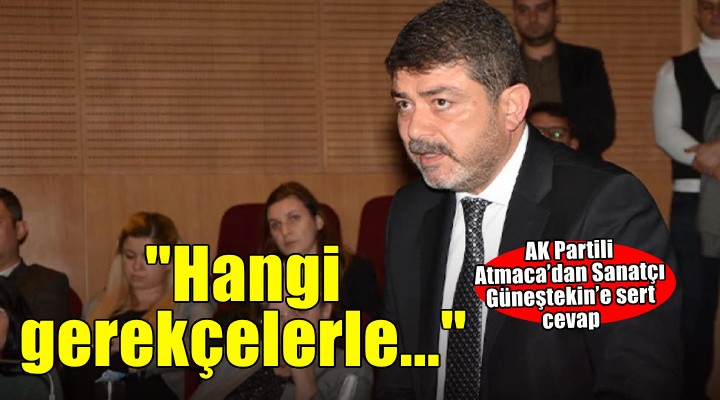 AK Partili Atmaca’dan Sanatçı Güneştekin’e sert cevap: Hangi gerekçelerle bu emsal ve yükseklik artışına ihtiyaç duydu?