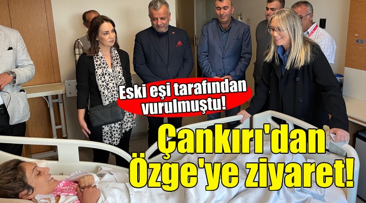 AK Partili Çankırı'dan eski eşi tarafından vurulan Özge'ye ziyaret!