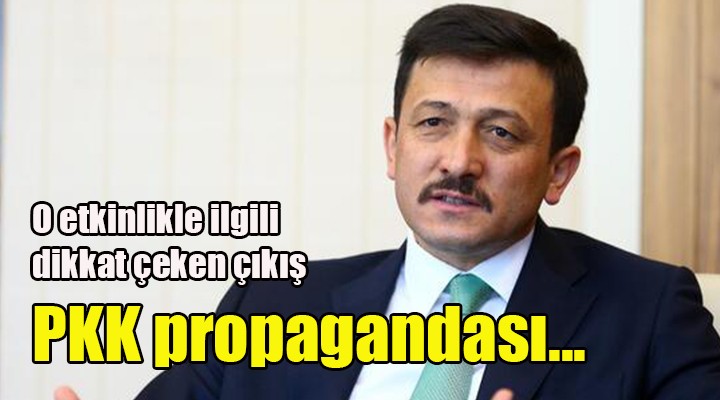 AK Partili Dağ'dan o etkinlikle ilgili flaş çıkış! PKK propagandası...