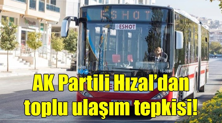 AK Partili Hızal'dan toplu ulaşım tepkisi