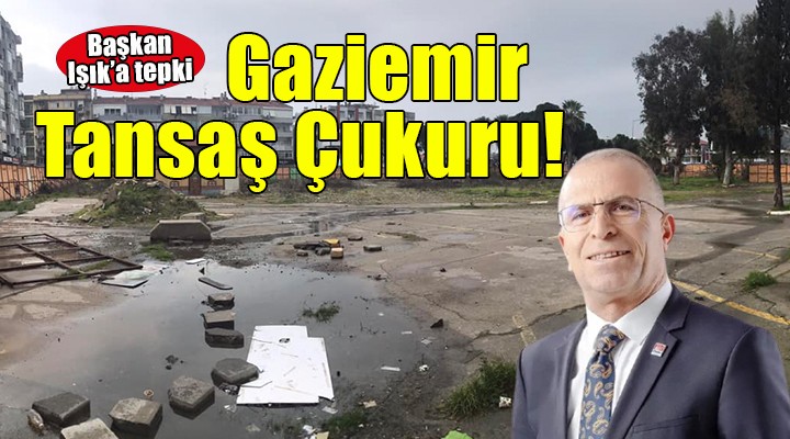 AK Partili Atmaca'dan Başkan Işık'a tepki... 'Gaziemir Tansaş Çukuru'