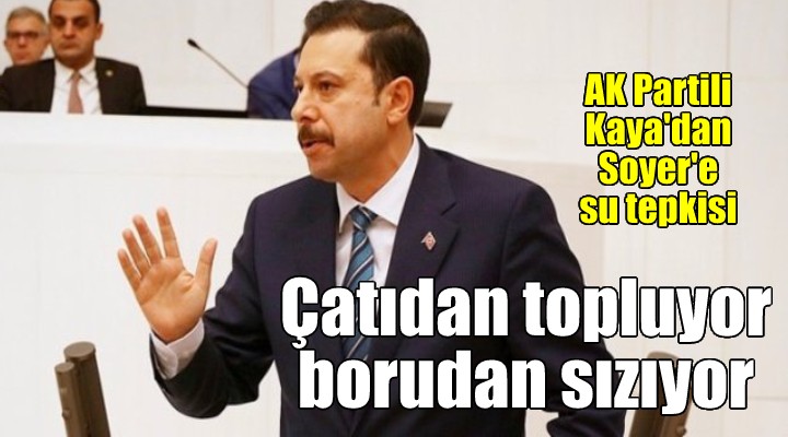 AK Partili Kaya'dan Soyer'e su çıkışı... Çatıdan topluyor borudan sızdırıyorsun