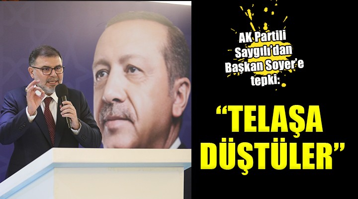 AK Partili Saygılı'dan Başkan Soyer'e 