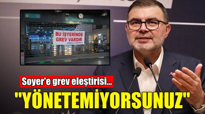 AK Partili Saygılı'dan Soyer'e grev eleştirisi!