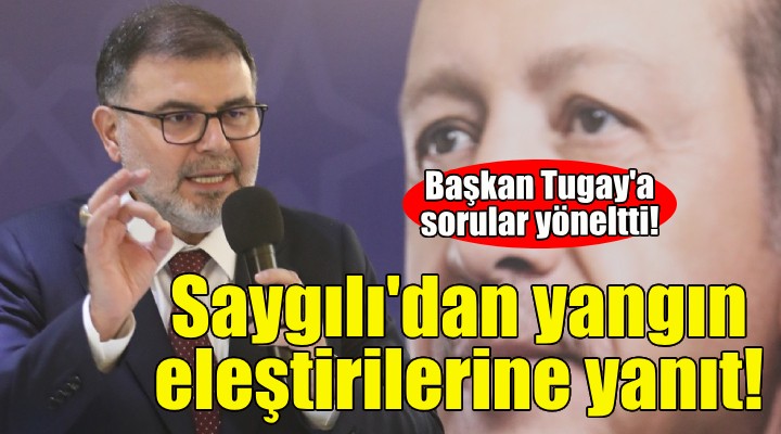 AK Partili Saygılı'dan yangın eleştirilerine yanıt!