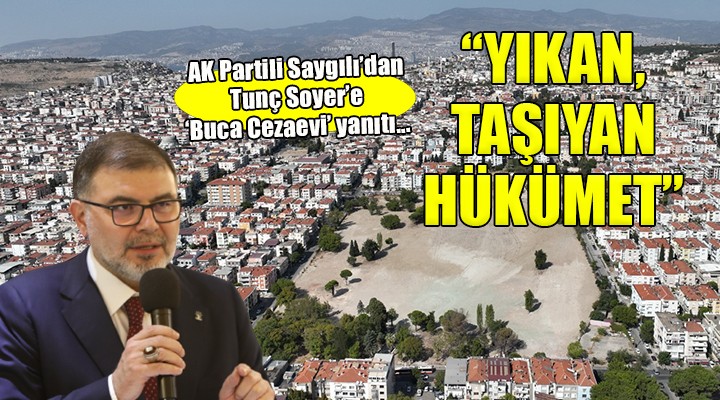 AK Partili Saygılı'dan Soyer'e ‘Buca Cezaevi' yanıtı...