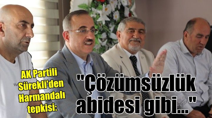 AK Partili Sürekli'den Harmandalı tepkisi...
