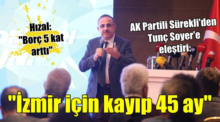 AK Partili Sürekli'den Soyer'e 45 ay eleştirisi...