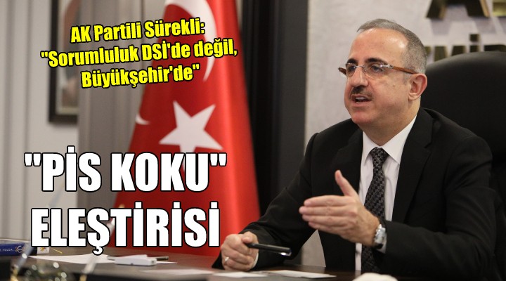 AK Partili Sürekli'den 'Koku' eleştirisi...