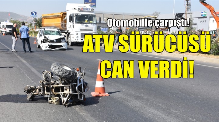 ATV ile otomobil çarpıştı: 1 ölü!