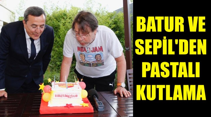 Abdül Batur ve Mehmet Sepil'den pastalı kutlama!