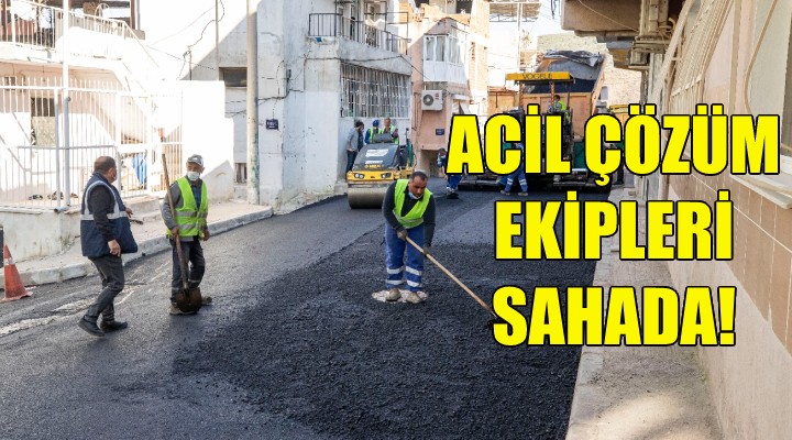 Acil Çözüm ekipleri sahada!