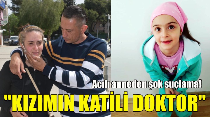 Acılı annaden şok suçlama: Kızımın katili doktor!