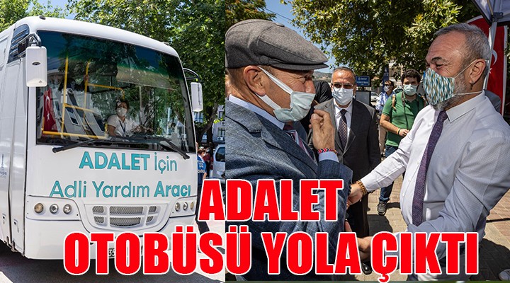 Adalet Otobüsü yola çıktı...