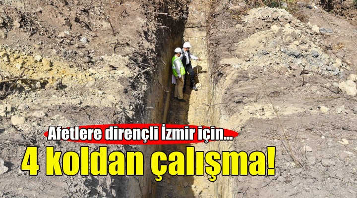 Afetlere dirençli İzmir için dört koldan çalışma!