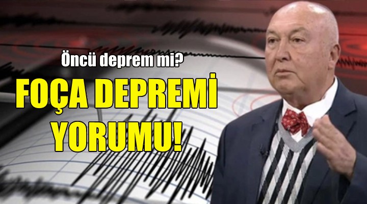 Ahmet Ercan'dan Foça depremi değerlendirmesi!