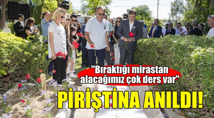 Ahmet Piriştina kabri başında anıldı!