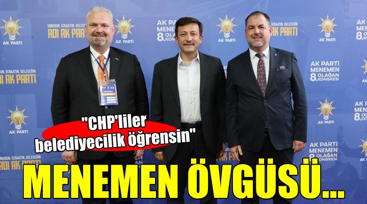 Ak Partili Dağ'dan Menemen övgüsü...