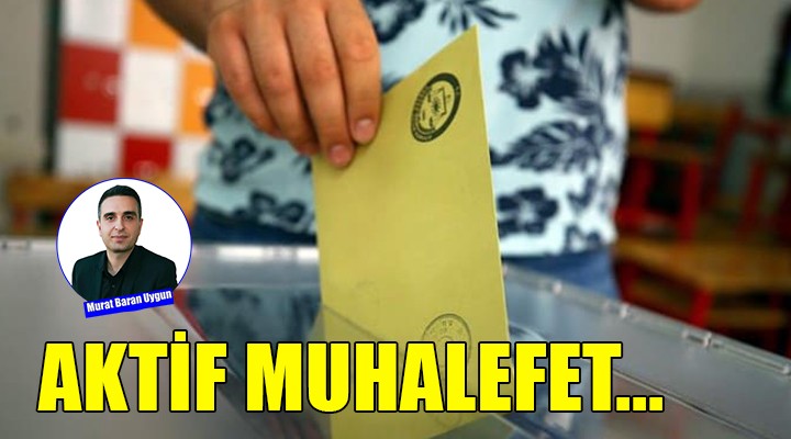 Aktif muhalefet...