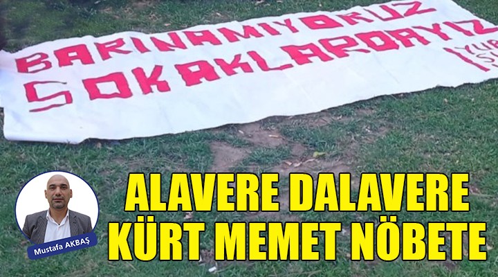 Alavere dalavere Kürt Memet nöbete