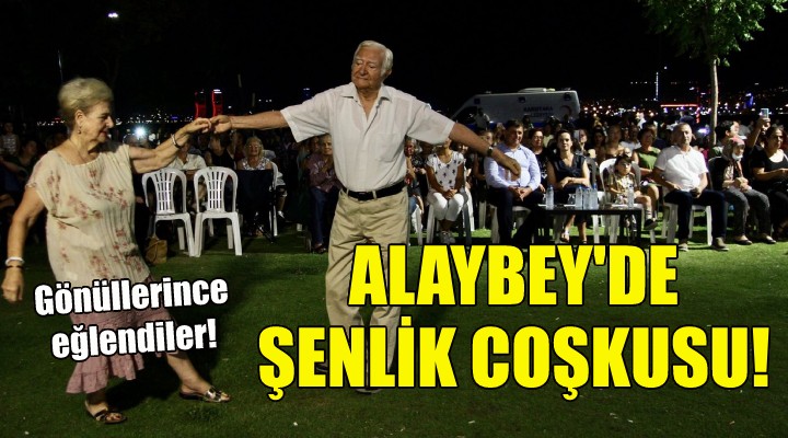 Alaybey'de şenlik coşkusu!