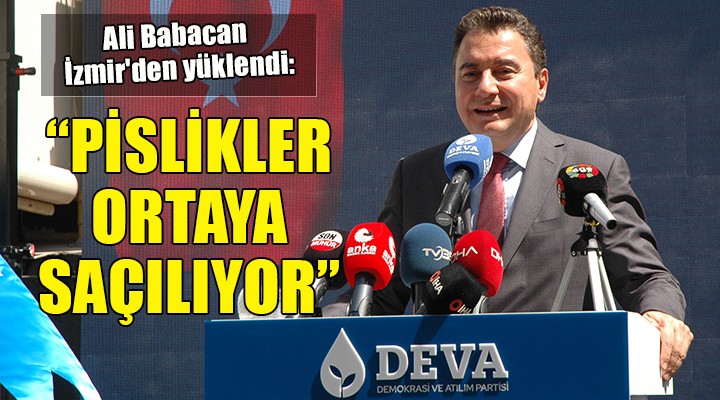Ali Babacan İzmir'den yüklendi: PİSLİKLER ORTAYA SAÇILIYOR!