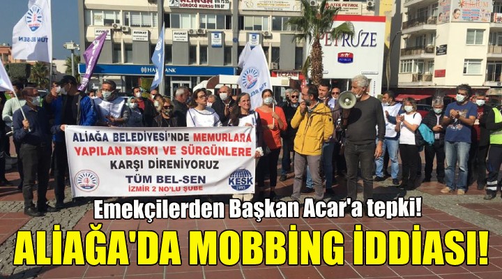 Aliağa Belediyesi'nde mobbing iddiası!
