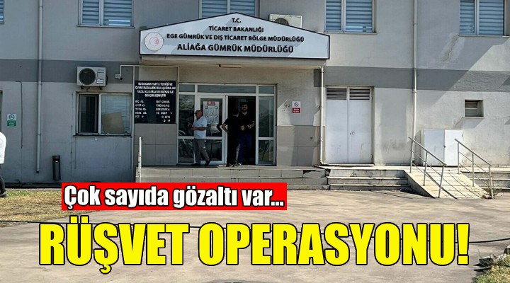 Aliağa Limanı'nda rüşvet operasyonu!