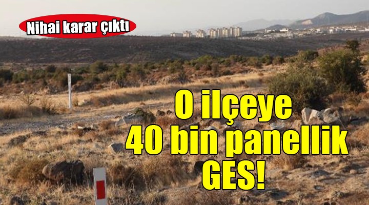 İzmir'de GES projeleri tam gaz... 40 bin panel kurulacak!