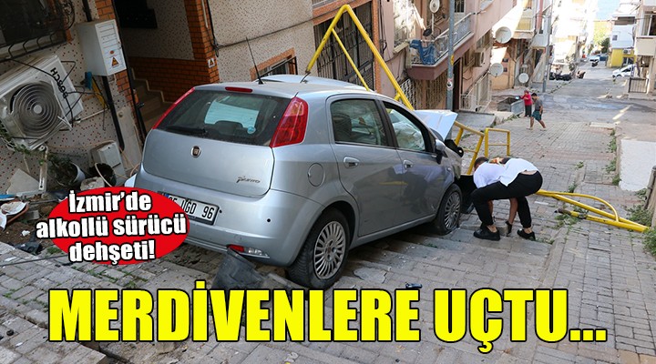 Alkollü sürücü aracıyla merdivenlere uçtu!