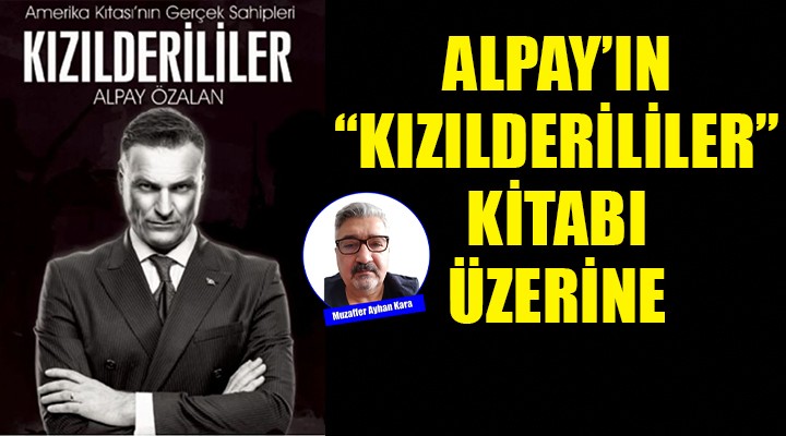 Alpay'ın ''Kızılderililer'' kitabı üzerine