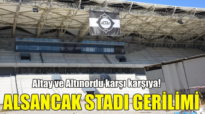 Alsancak Stadı gerilimi!