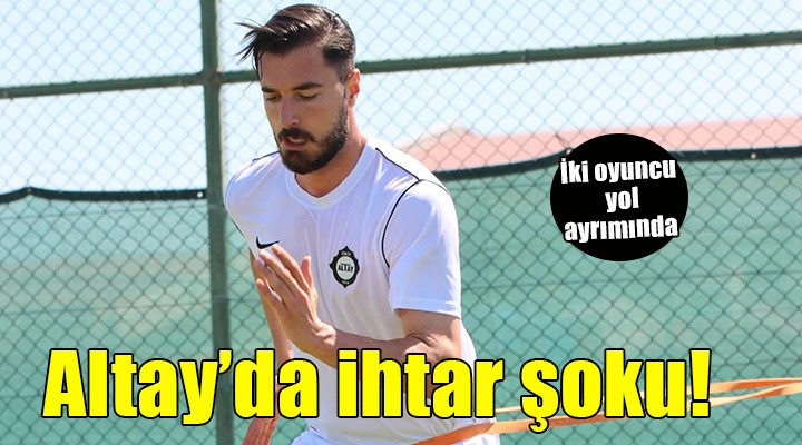 Altay'a iki oyuncudan ihtar!