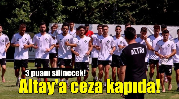 Altay'a puan silme cezası!