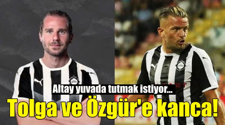 Altay'da Tolga ve Özgür'e kanca!