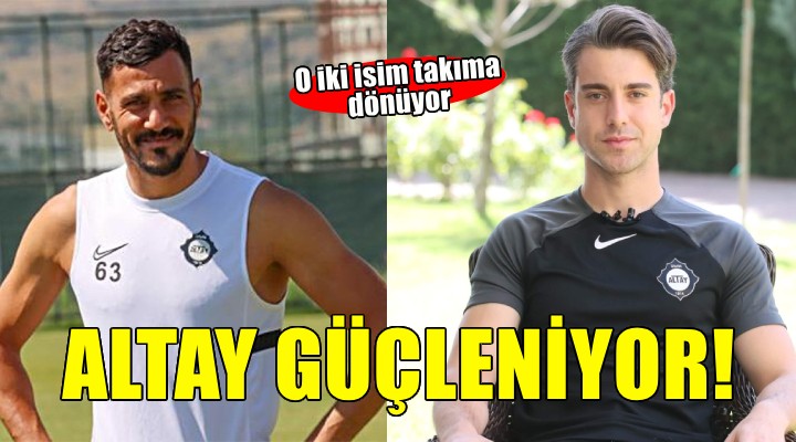 Altay'da iki oyuncu dönüyor