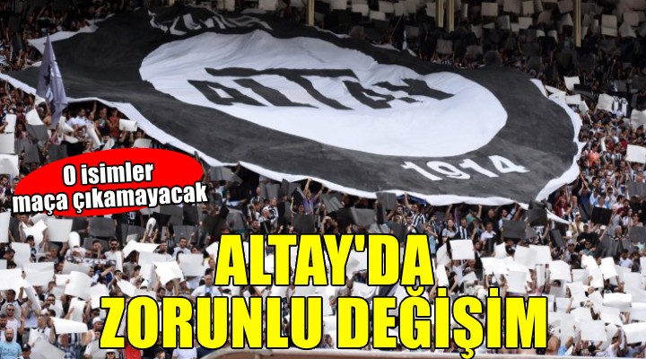 Altay'da zorunlu değişim