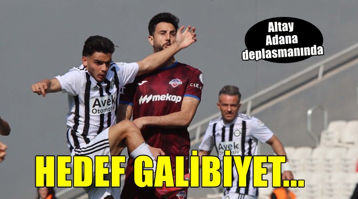 Altay deplasmanda galibiyet peşinde...