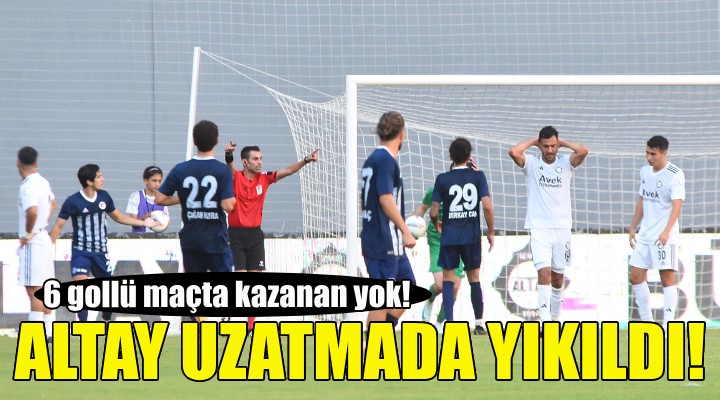 Altay uzatmada yıkıldı!