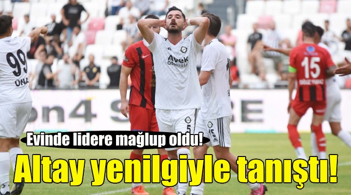 Altay yenilgiyle tanıştı!