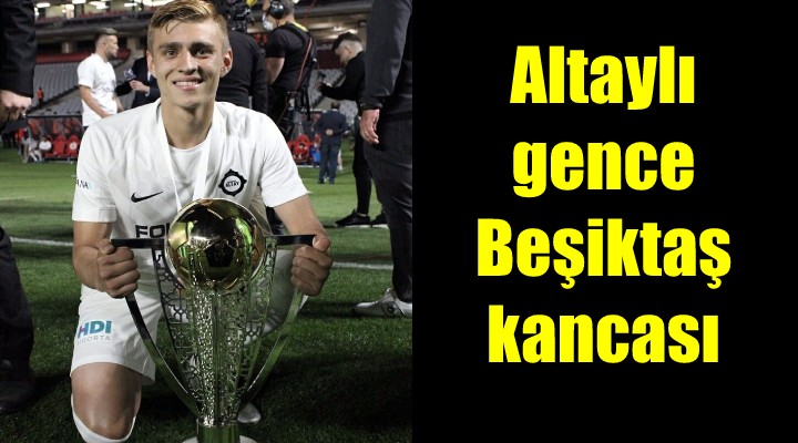 Altaylı Kazımcan'a Beşiktaş kancası