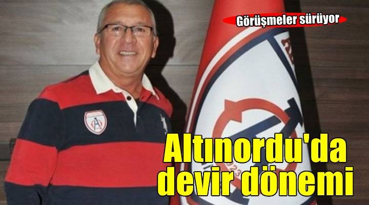Altınordu'da devir görüşmeleri sürüyor
