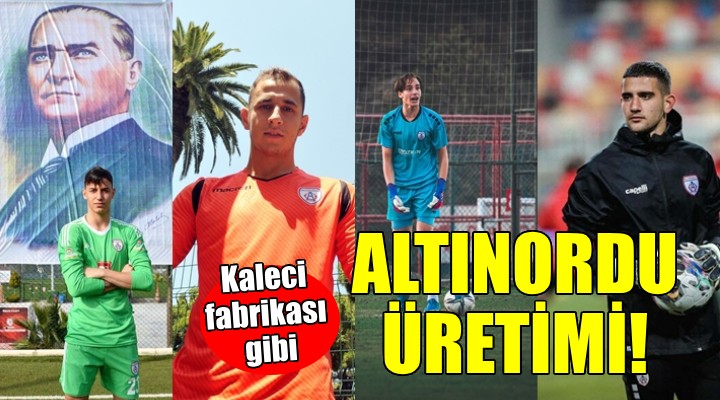 Altınordu kaleci fabrikası gibi...