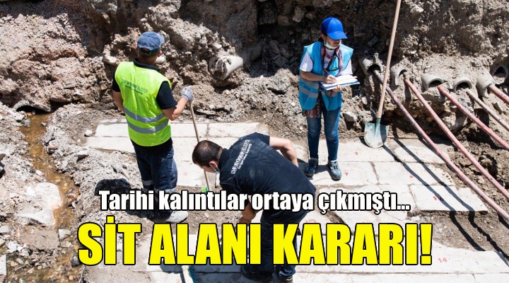 Altyapı çalışmalarında ortaya çıkmıştı... SİT alanı kararı!