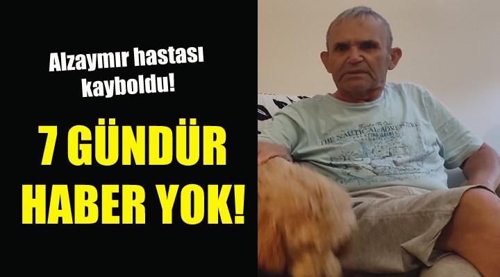Alzaymır hastası İzmir'de kayboldu!