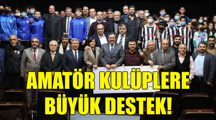 Amatör kulüplere büyük destek!